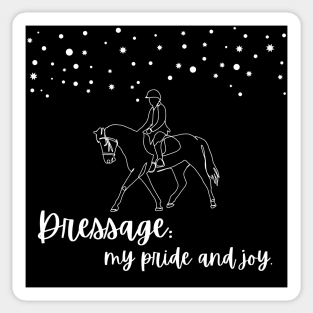 Dressage: My Pride and Joy Sticker